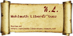 Wohlmuth Liberátusz névjegykártya